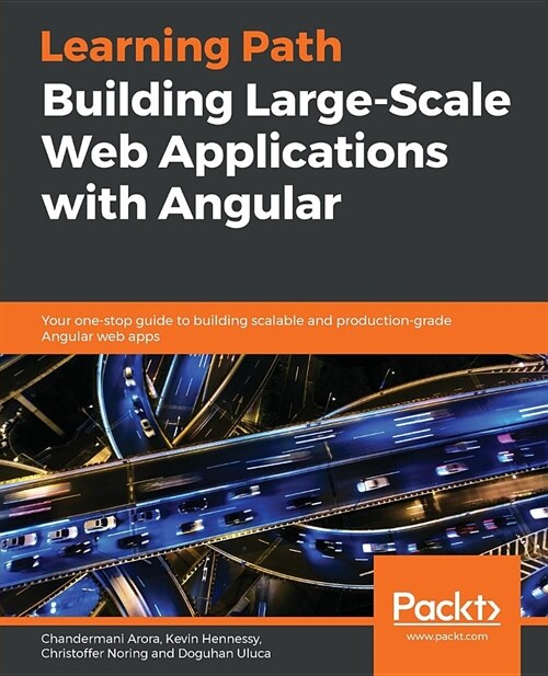 Building  Large-Scale Web Applications with Angular : Your one-stop guide to building scalable and production-grade Angular web apps (Paperback)