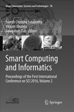 Smart Computing and Informatics: Proceedings of the First International Conference on Sci 2016, Volume 2 (Paperback, Softcover Repri)