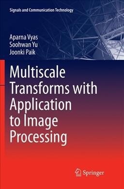 Multiscale Transforms with Application to Image Processing (Paperback, Softcover Repri)