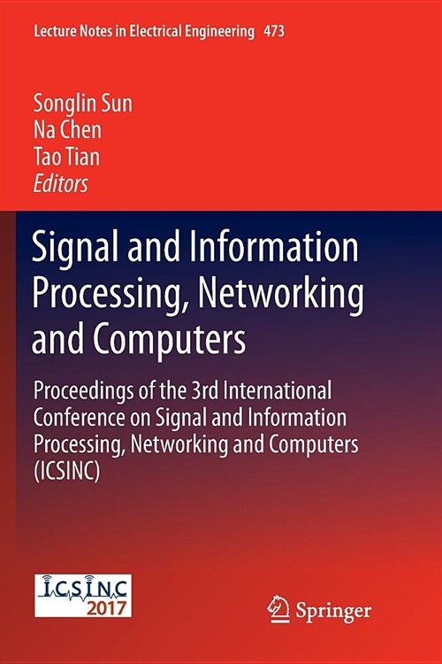 Signal and Information Processing, Networking and Computers: Proceedings of the 3rd International Conference on Signal and Information Processing, Net (Paperback, Softcover Repri)