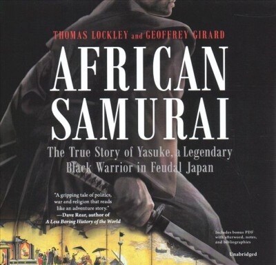 African Samurai: The True Story of Yasuke, a Legendary Black Warrior in Feudal Japan (Audio CD)