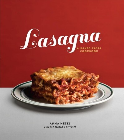 Lasagna: A Baked Pasta Cookbook (Hardcover)