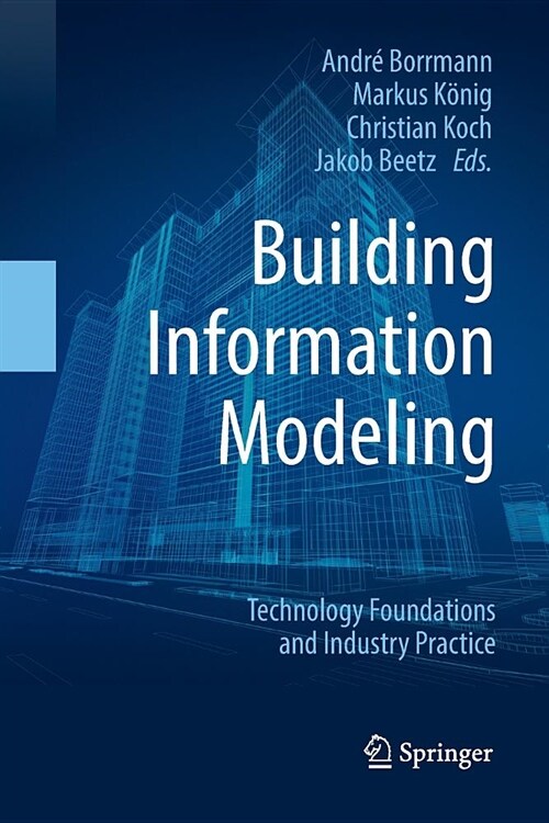 Building Information Modeling: Technology Foundations and Industry Practice (Paperback)