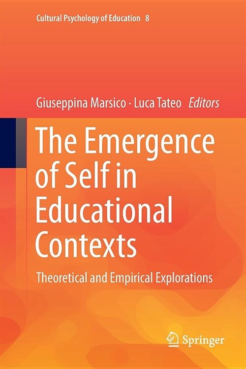The Emergence of Self in Educational Contexts: Theoretical and Empirical Explorations (Paperback)