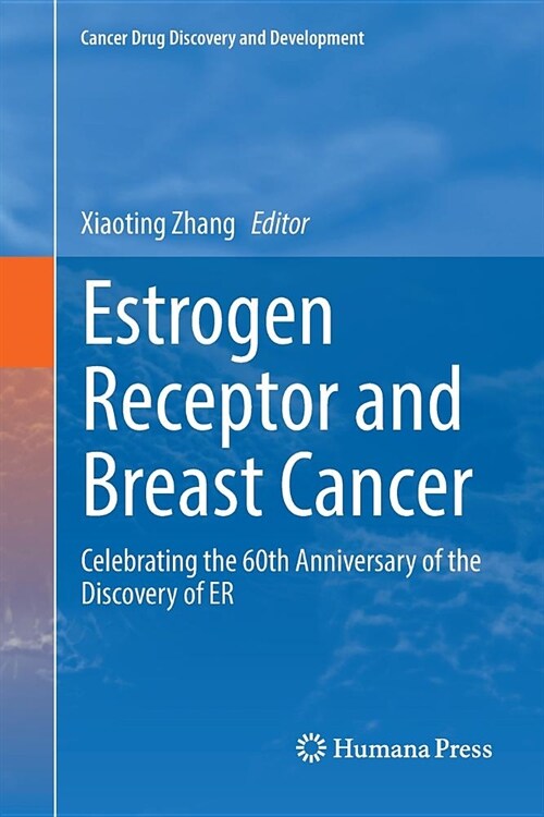 Estrogen Receptor and Breast Cancer: Celebrating the 60th Anniversary of the Discovery of Er (Paperback)