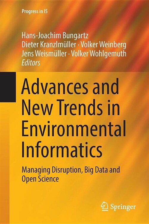 Advances and New Trends in Environmental Informatics: Managing Disruption, Big Data and Open Science (Paperback)