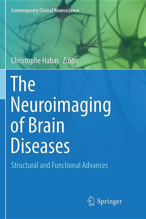 The Neuroimaging of Brain Diseases: Structural and Functional Advances (Paperback)