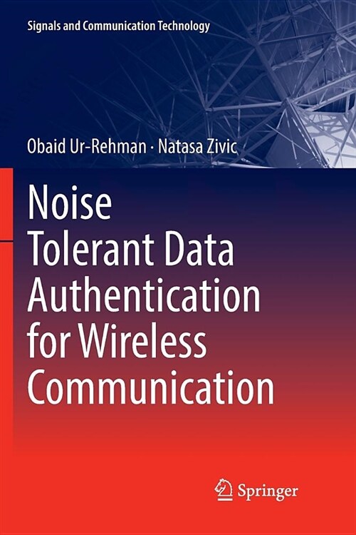 Noise Tolerant Data Authentication for Wireless Communication (Paperback)