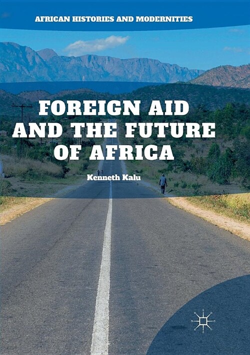 Foreign Aid and the Future of Africa (Paperback)