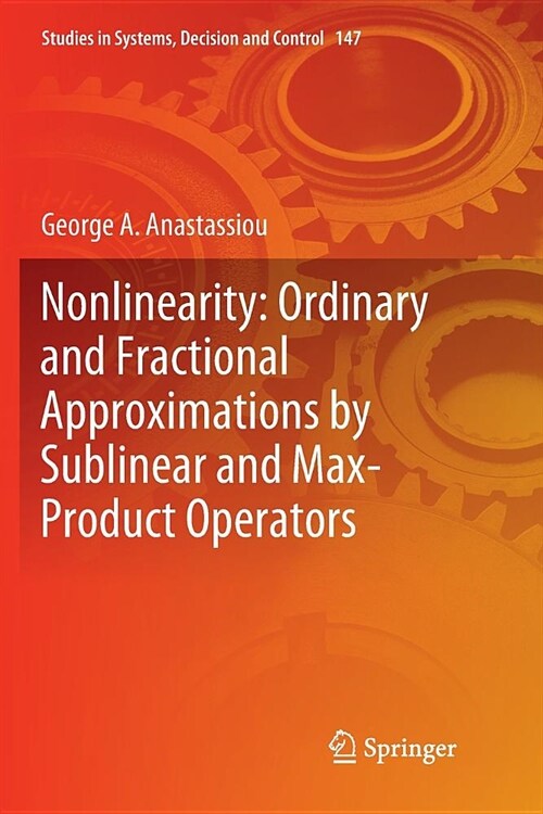 Nonlinearity: Ordinary and Fractional Approximations by Sublinear and Max-Product Operators (Paperback)