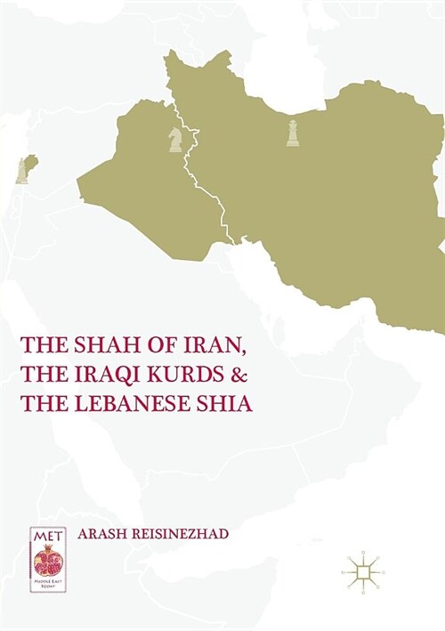 The Shah of Iran, the Iraqi Kurds, and the Lebanese Shia (Paperback)
