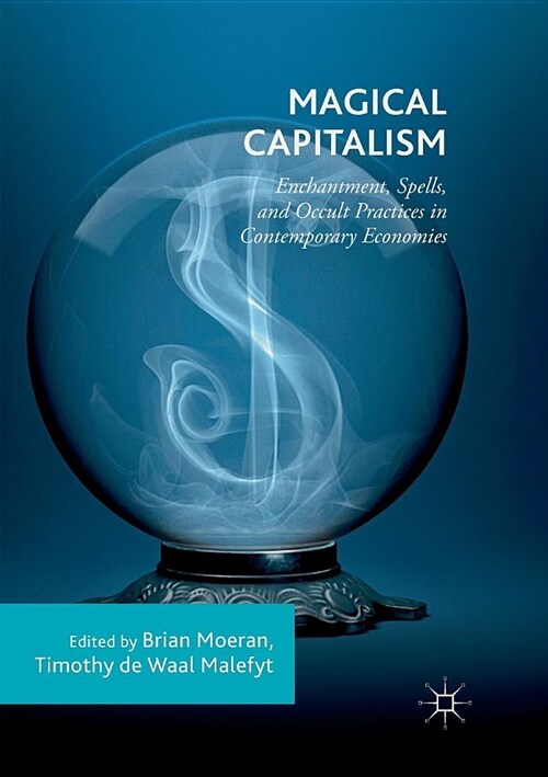 Magical Capitalism: Enchantment, Spells, and Occult Practices in Contemporary Economies (Paperback)