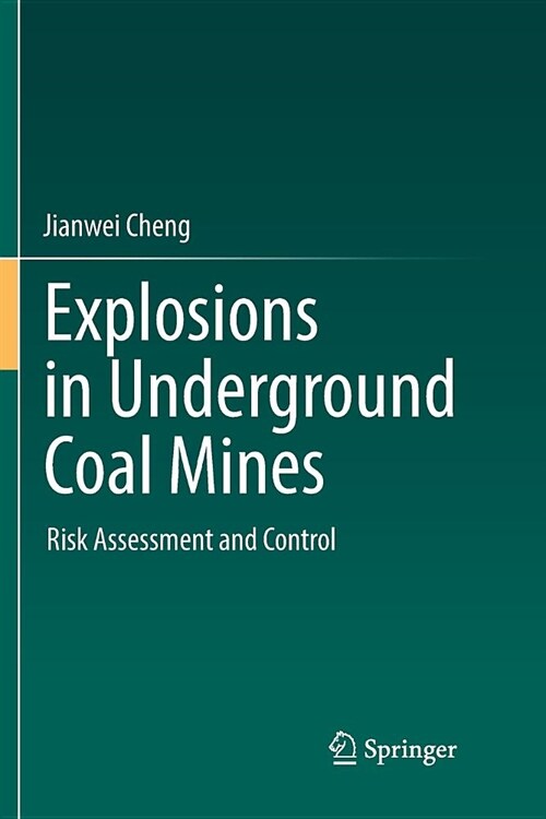 Explosions in Underground Coal Mines: Risk Assessment and Control (Paperback)