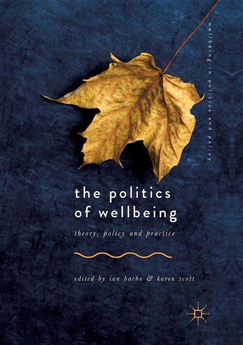 The Politics of Wellbeing: Theory, Policy and Practice (Paperback)