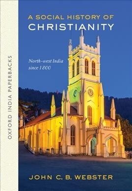 A Social History of Christianity: North-West India Since 1800 (Oip) (Paperback)