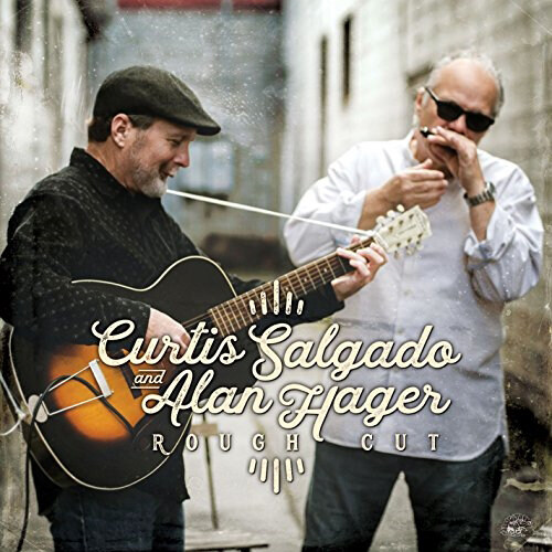 [수입] Curtis Salgado & Alan Hager - Rough Cut