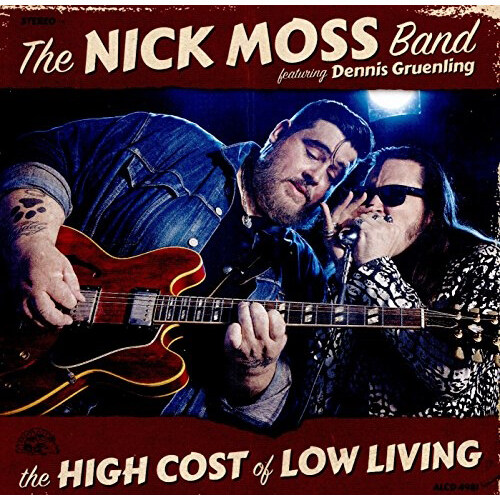 [수입] Nick Moss Band & Dennis Gruenling - The High Cost Of Low Living