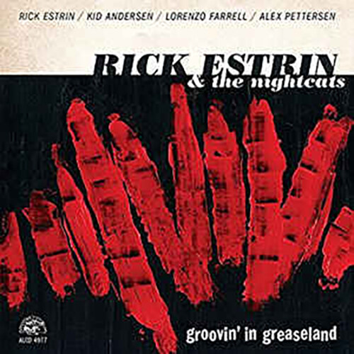 [수입] Rick Estrin & The Nightcats - Groovin In Greaseland