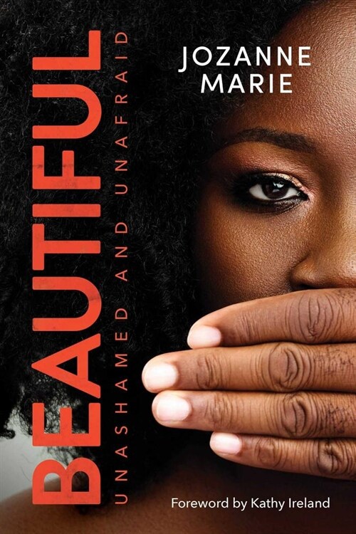 Beautiful: Unashamed and Unafraid (Paperback)