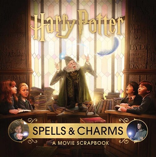 Harry Potter: Spells and Charms: A Movie Scrapbook (Hardcover)