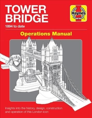 Tower Bridge Operations Manual : (1894 to date) (Hardcover)