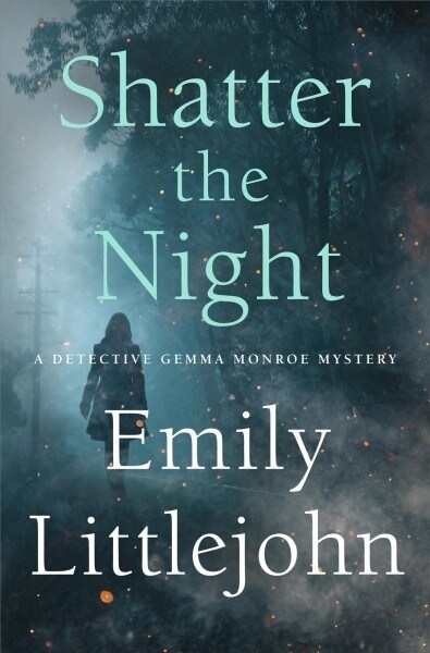 Shatter the Night: A Detective Gemma Monroe Mystery (Hardcover)