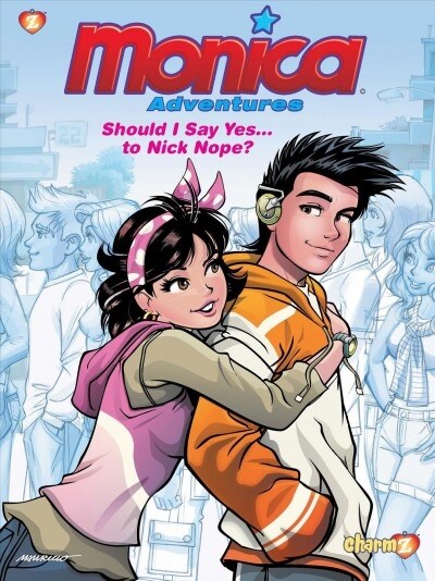 Monica Adventures #4: Should I Say Yes...to Nick Nope? (Hardcover)