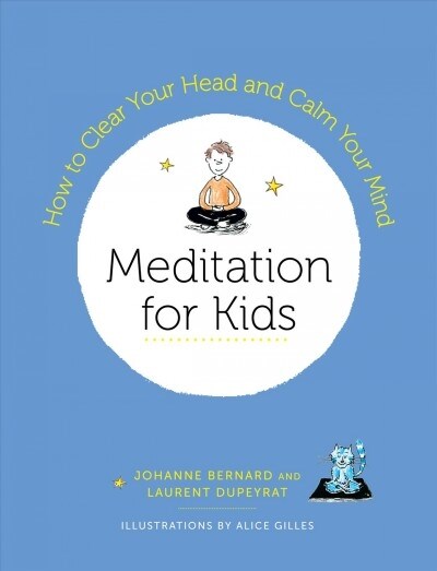Meditation for Kids: How to Clear Your Head and Calm Your Mind (Paperback)