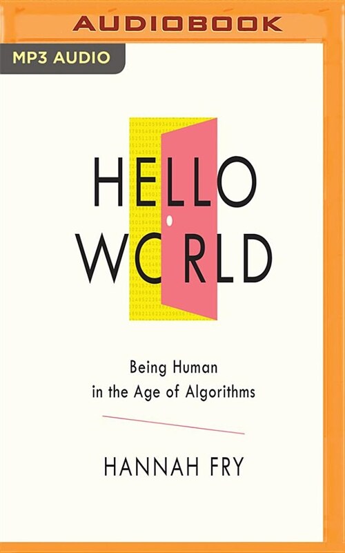 Hello World: Being Human in the Age of Algorithms (MP3 CD)