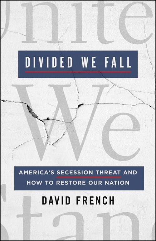 Divided We Fall: Americas Secession Threat and How to Restore Our Nation (Hardcover)