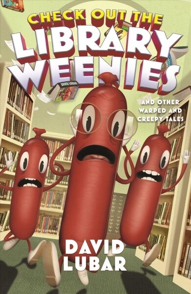 Check Out the Library Weenies: And Other Warped and Creepy Tales (Paperback)