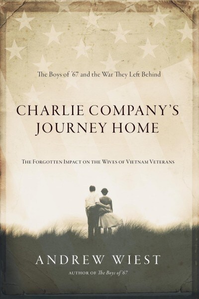 Charlie Company Journeys Home : The Forgotten Impact on the Wives of Vietnam Veterans (Paperback)