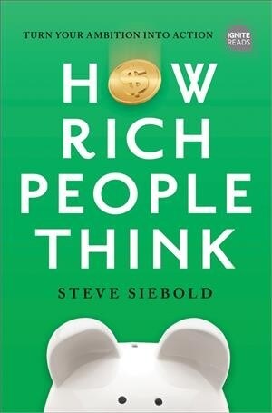 How Rich People Think: Condensed Edition (Hardcover, 2)