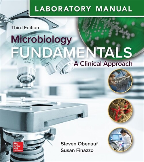 Laboratory Manual for Microbiology Fundamentals: A Clinical Approach (Spiral, 3)