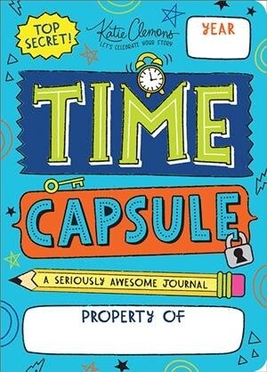 Time Capsule: A Seriously Awesome Journal (Paperback)