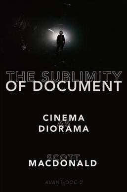The Sublimity of Document: Cinema as Diorama (Hardcover)