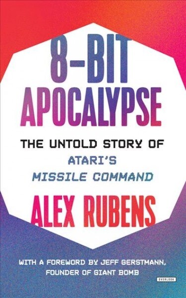 8-Bit Apocalypse: The Untold Story of Ataris Missile Command (Audio CD)