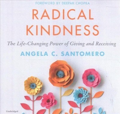 Radical Kindness: The Life-Changing Power of Giving and Receiving (Audio CD)