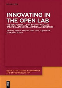 Innovating in the open lab : The new potential for interactive value creation across organizational boundaries