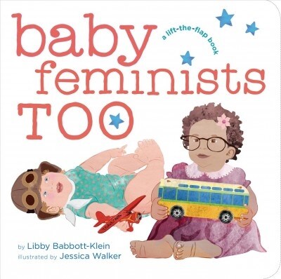 Baby Feminists Too (Board Books)