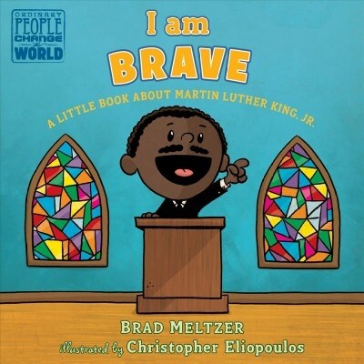 I Am Brave: A Little Book about Martin Luther King, Jr. (Board Books)