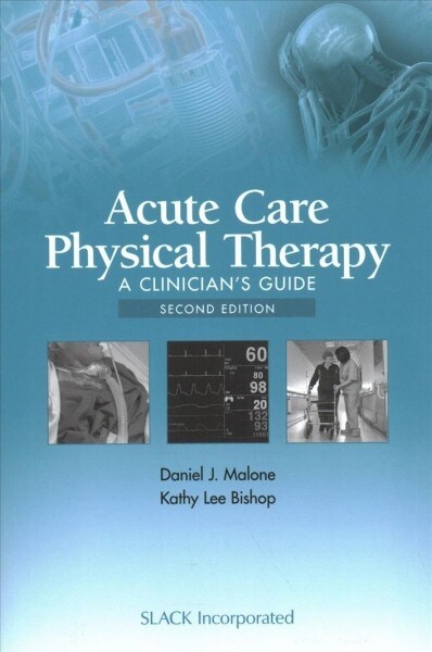 Acute Care Physical Therapy: A Clinicians Guide (Paperback, 2)