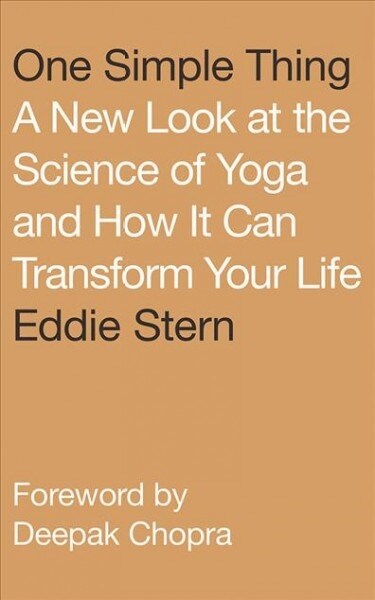 One Simple Thing: A New Look at the Science of Yoga and How It Can Transform Your Life (Audio CD)