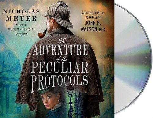 The Adventure of the Peculiar Protocols: Adapted from the Journals of John H. Watson, M.D. (Audio CD)