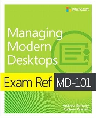 Exam Ref Md-101 Managing Modern Desktops (Paperback)