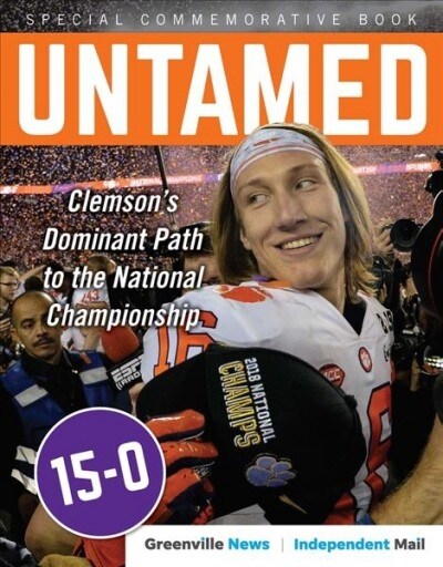 Untamed: Clemsons Dominant Path to the National Championship (Paperback)