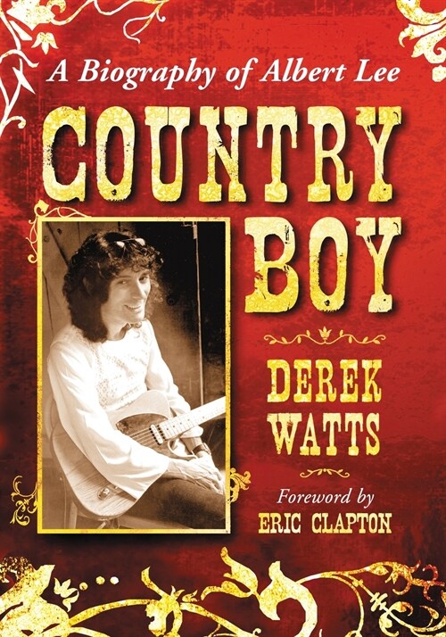 Country Boy: A Biography of Albert Lee (Paperback)