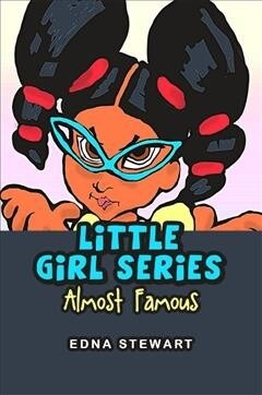 Little Girl Series: Almost Famous (Paperback)