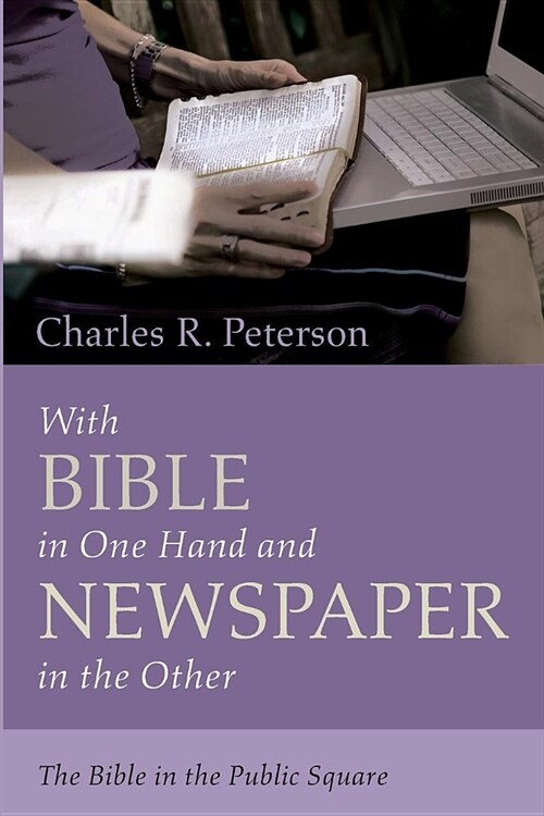 With Bible in One Hand and Newspaper in the Other (Paperback)