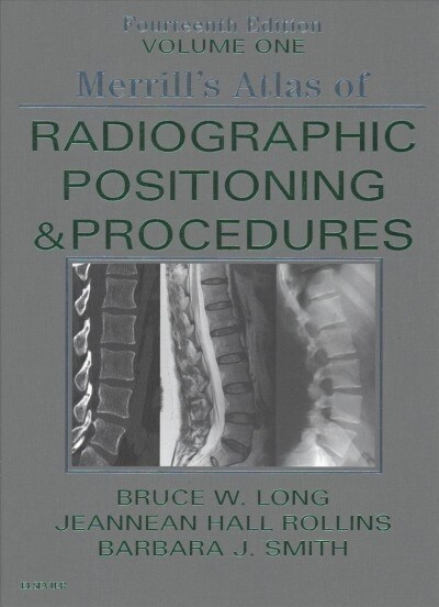 Mosbys Radiography Online: Anatomy and Positioning for Merrills Atlas of Radiographic Positioning & Procedures (Access Code, Textbook, and Workbook (Hardcover, 14)